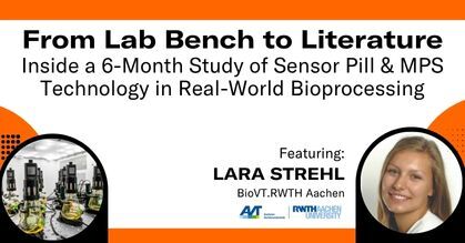 From Lab Bench to Literature Inside a 6-Month Study of Sensor Pill & MPS Technology in Real-World Bioprocessing-Webinar