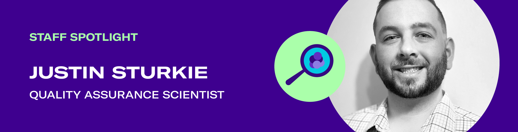 Staff Spotlight: Justin Sturkie, Quality Assurance Scientist