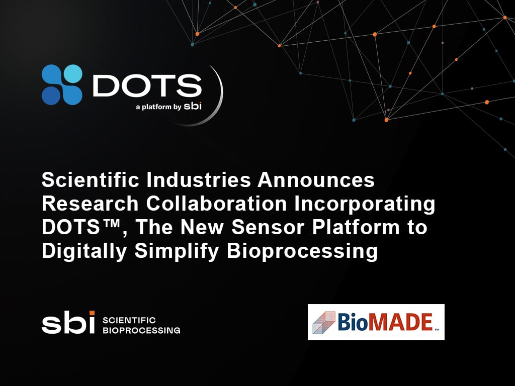 Scientific Industries Announces Research Collaboration Incorporating DOTS™, The New Sensor Platform to Digitally Simplify Bioprocessing